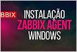 Como configurar Zabbix Agent no Window